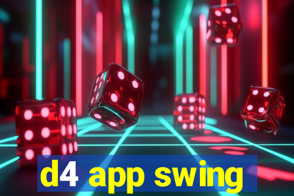 d4 app swing